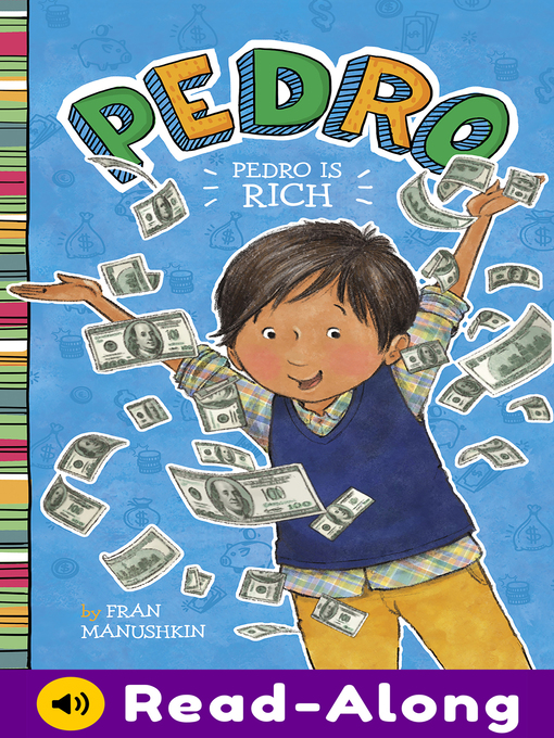 Title details for Pedro Is Rich by Fran Manushkin - Available